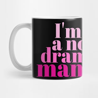 Funny No Drama Mama Mug